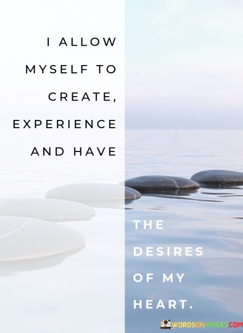 I-Allow-Myself-To-Create-Experience-And-Have-The-Desires-Quotes.jpeg