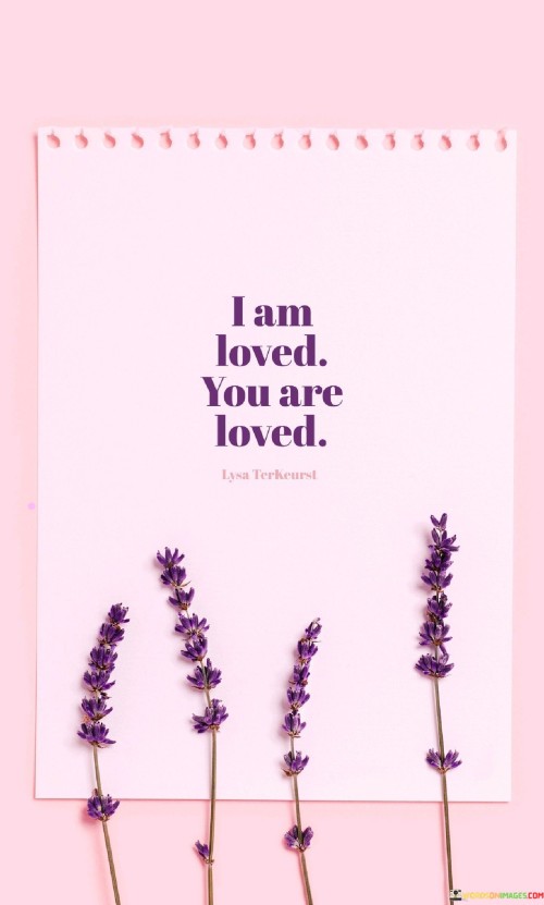 I-Am-Loved-You-Are-Loved-Quotes.jpeg