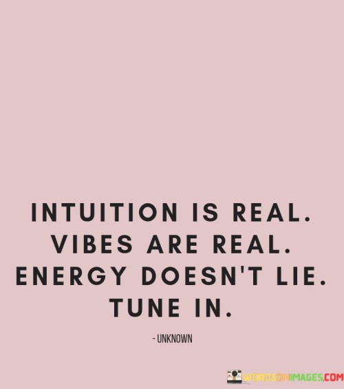 Intuition Is Real Vibes Are Real Energy Doesn't Life Quotes