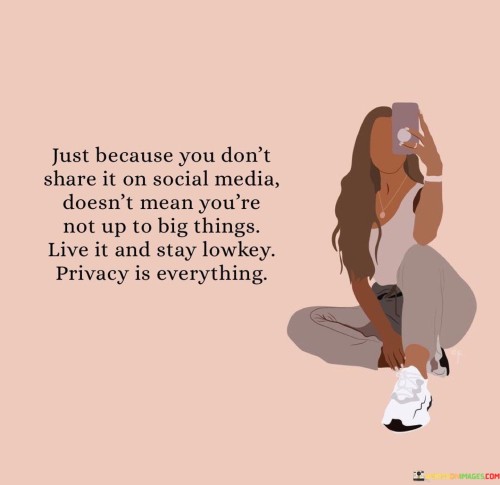 Just-Because-You-Dont-Share-It-On-Social-Media-Quotes.jpeg