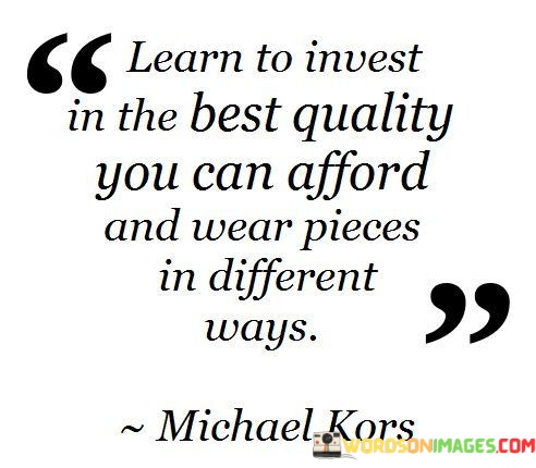 Learn-To-Invest-In-The-Best-Quality-You-Can-Quotes.jpeg