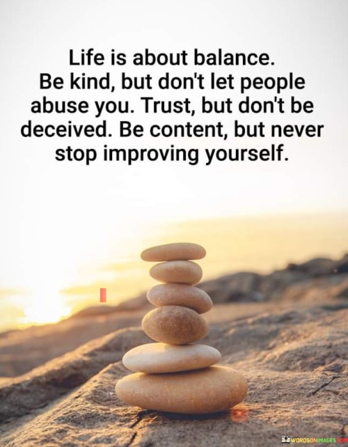 Life-Is-About-Balance-Be-Kind-But-Dont-Let-People-Abuse-Quotes.jpeg