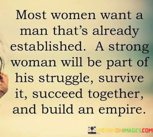 Most Women Want A Man That's Already Established Quotes