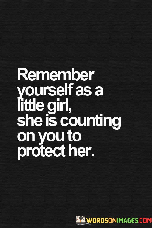 Remember-Yourself-As-A-Little-Girl-Quotes.jpeg