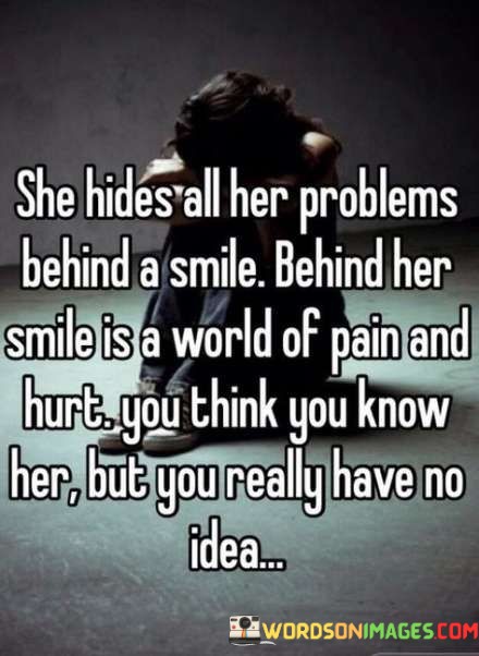 She-Hides-All-Her-Problems-Behind-A-Smile-Quotes.jpeg