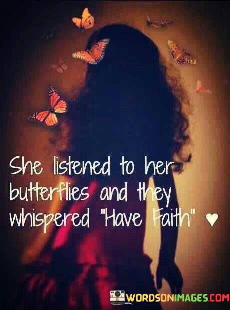 She-Listened-To-Her-Butterflies-And-They-Quotes.jpeg