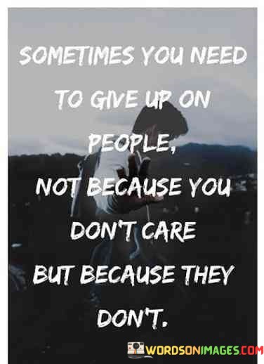 Sometimes-You-Need-To-Give-Up-On-People-Quotes.jpeg