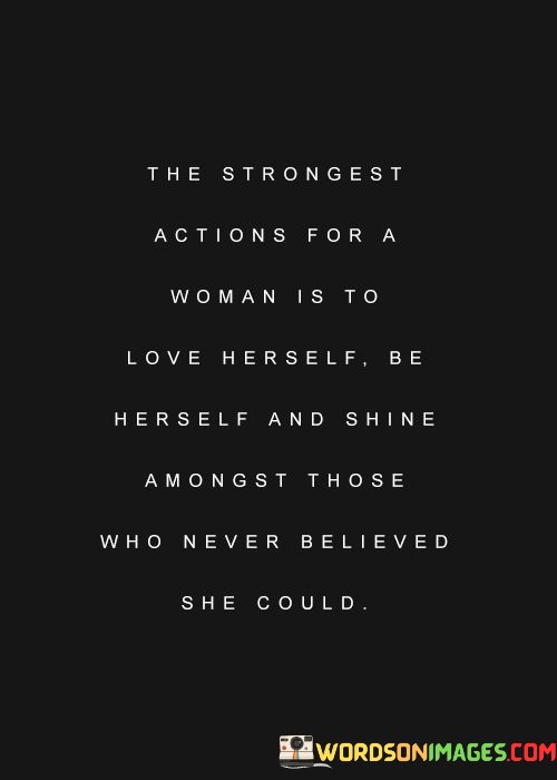 The-Strongest-Actions-For-A-Woman-Is-To-Love-Herself-Quotes.jpeg