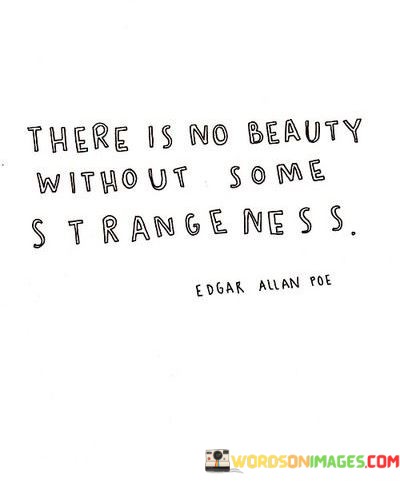 There-Is-No-Beauty-Without-Some-Strangeness-Quotes.jpeg