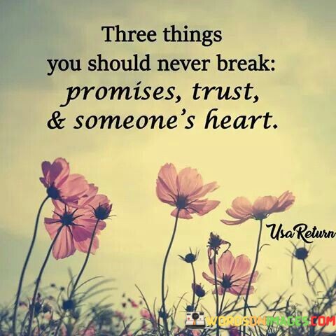 Three-Things-You-Should-Never-Break-Promises-Trust-Quotes.jpeg