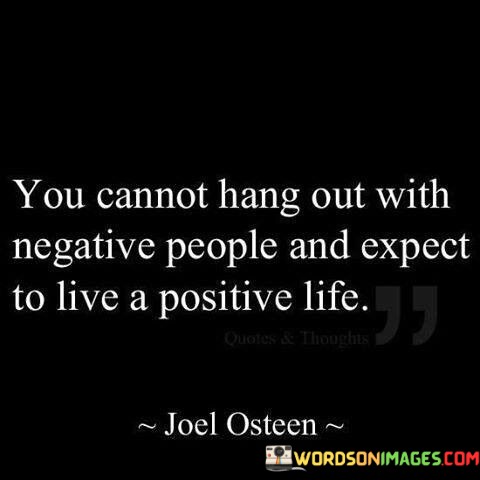 You-Cannot-Hang-Out-With-Negative-People-Quotes.jpeg