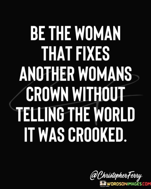 Be-The-Woman-That-Fixes-Another-Womans-Crown-Quotes.jpeg