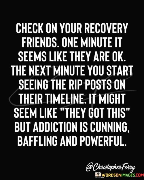 Check-On-Your-Recovery-Friends-One-Minute-It-Quotes.jpeg