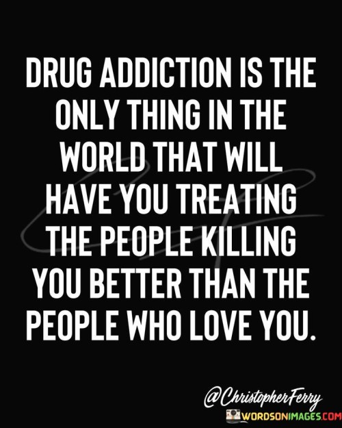 Drug-Addiction-Is-The-Only-Thing-In-The-World-Quotes.jpeg