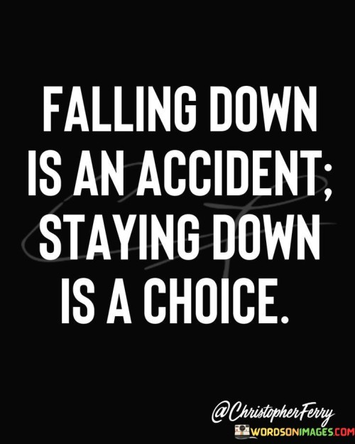 Falling-Down-Is-An-Accident-Staying-Down-Quotes.jpeg