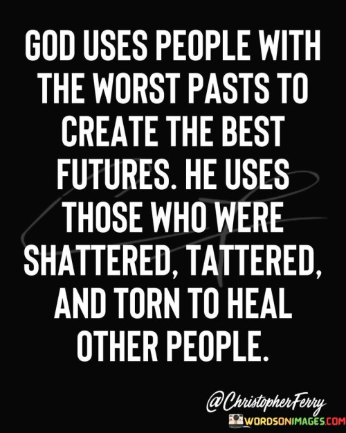 God Uses People With The Worst Pasts To Create The Best Quotes