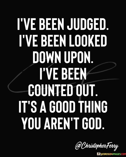 Ive-Been-Judged-Ive-Been-Looked-Down-Upon-Quotes.jpeg