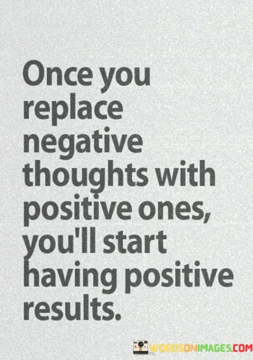 Once-You-Replace-Negative-Thoughts-With-Positive-Ones-Quotes