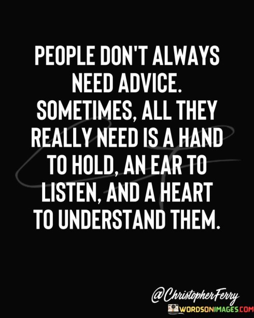 People-Dont-Always-Need-Advice-Sometimes-All-They-Quotes.jpeg