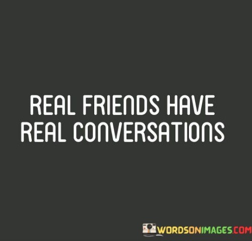 Real Friends Have Real Conversations Quotes