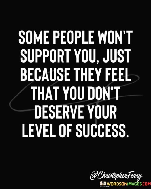 Some-People-Wont-Support-You-Just-Because-Quotes.jpeg