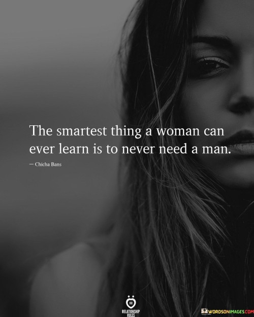 The Smartest Thing A Woman Can Ever Learn Is To Never Quotes