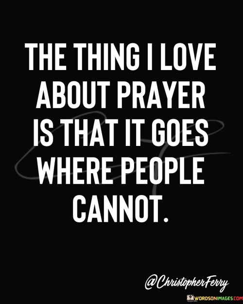 The-Thing-I-Love-About-Prayer-Is-That-It-Goes-Quotes.jpeg