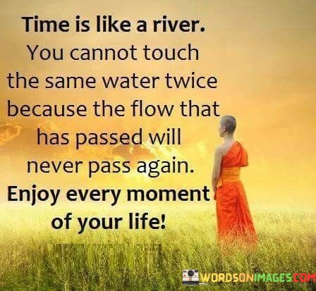 Time-Is-Like-A-River-You-Cannot-Touch-The-Same-Water-Quotes.jpeg