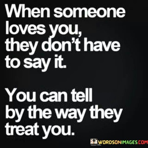 When-Someone-Loves-You-They-Dont-Have-To-Say-It-Quotes.jpeg