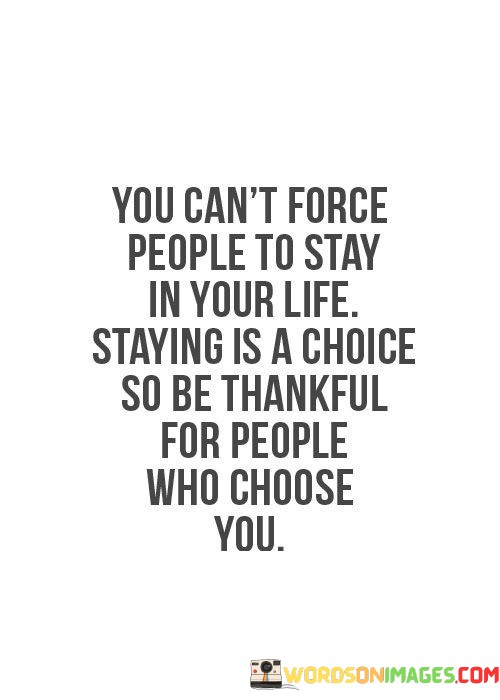 You-Cant-Force-People-To-Stay-In-Your-Life.-Staying-Is-A-Quotes.jpeg