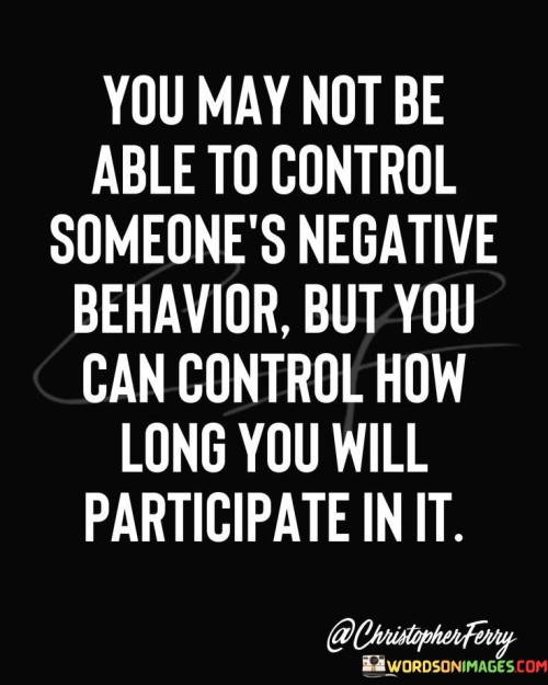 You-May-Not-Be-Able-To-Control-Someones-Negative-Quotes.jpeg