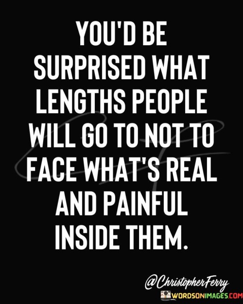 Youd-Be-Surprised-What-Lenghts-People-Will-Quotes.jpeg