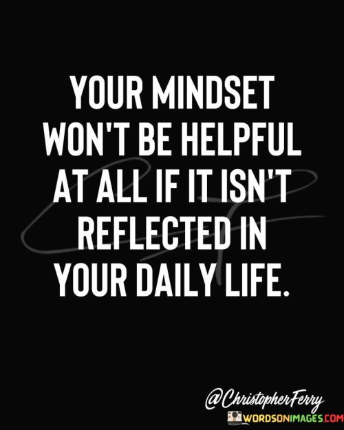 Your Mindset Won't Be Helpfull At All Quotes