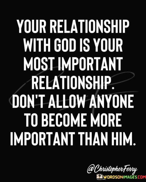 Your-Relationship-With-God-Is-Your-Most-Important-Quotes.jpeg