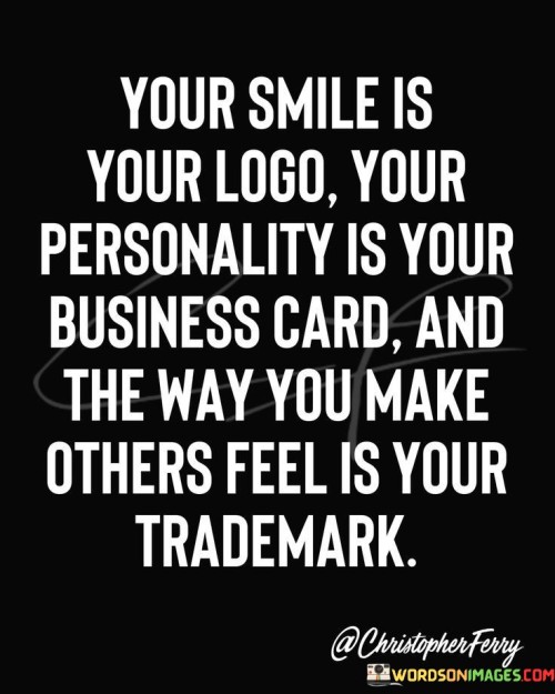 Your Smile Is Your Logo Your Personality Quotes