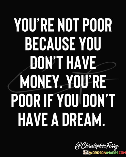 You're Not Poor Because You Don't Have Quotes