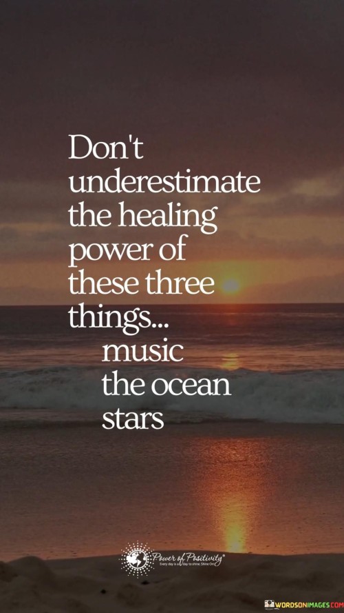 Don't Underestimate The Healing Power Of These Three Things Music Quotes