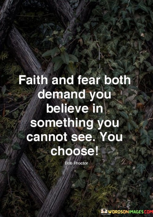 Faith-And-Fear-Both-Demand-You-Belive-In-Something-Quotes.jpeg