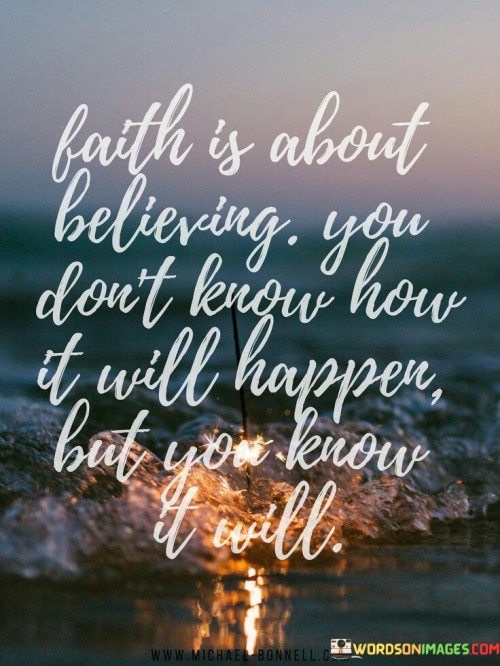 Faith-Is-About-Believing-You-Dont-Know-Quotes.jpeg