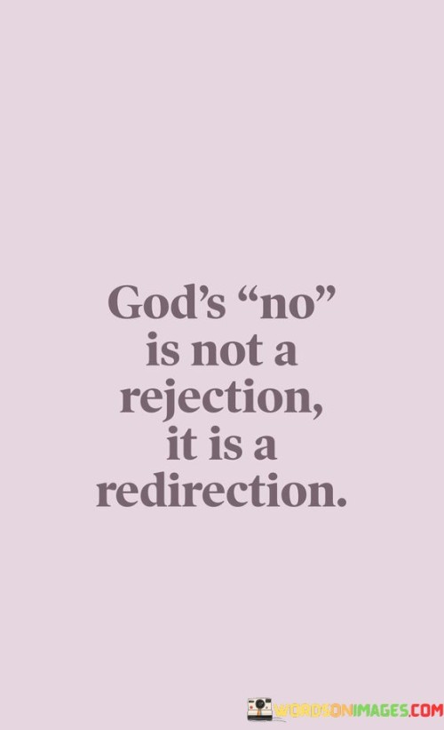 Gods-No-Is-Not-A-Rejection-It-Is-A-Redirection-Quotes-Quotes.jpeg