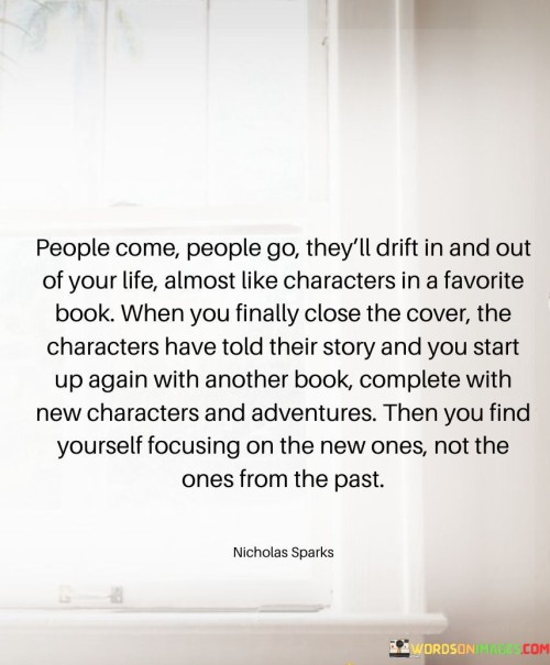 People Come People People Go They'll Drift In And Out Of Your Life Quotes