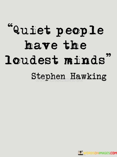 Quiet-People-Have-The-Loudest-Minds-Quotes.jpeg