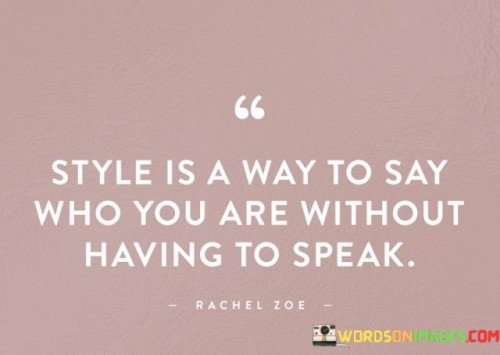 Style-Is-A-Way-To-Say-Who-You-Are-Without-Having-To-Speak-Quotes.jpeg