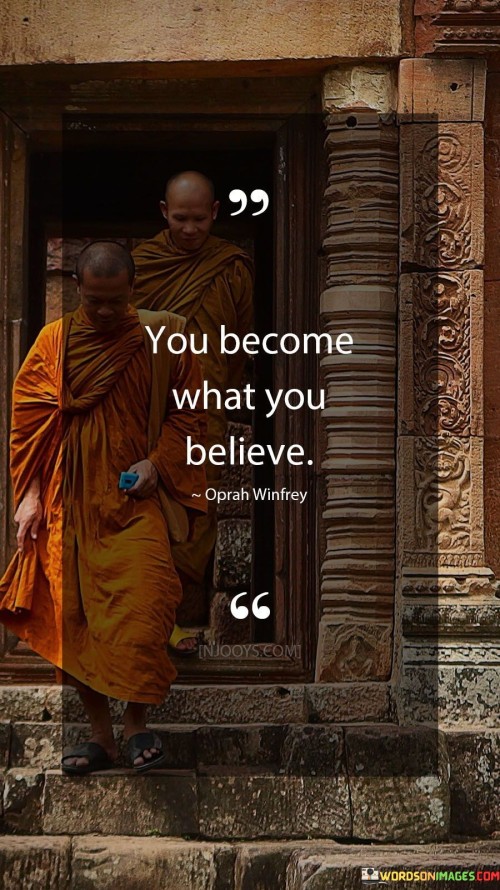 You-Become-What-You-Believe-Quotes.jpeg