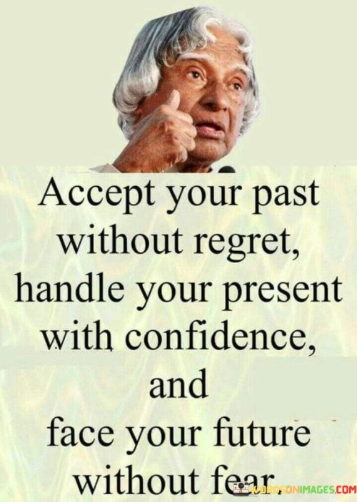 Accept Your Past Without Regret Handle Your Present With Confidence Quotes