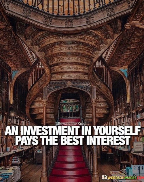 An-Investment-In-Yourself-Pays-The-Best-Interest-Quotes.jpeg