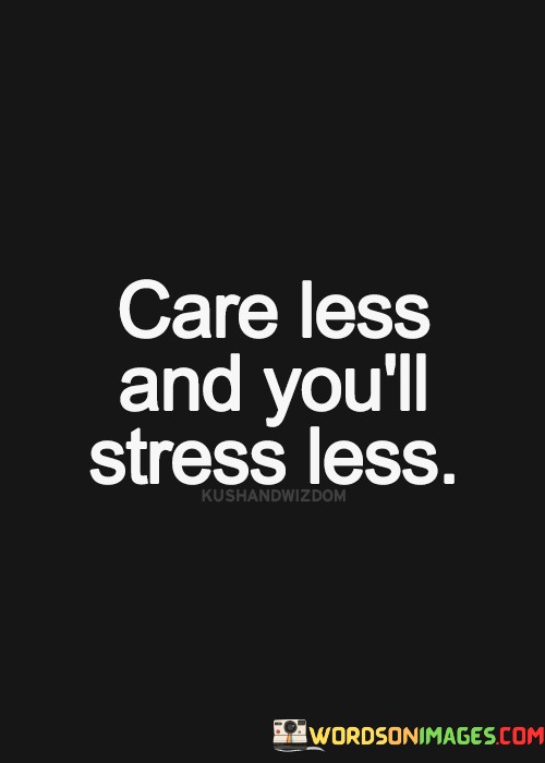 Care-Less-And-Youll-Stress-Less-Quotes.jpeg