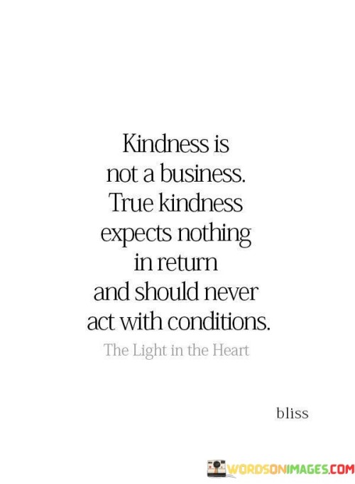 Kindness-Is-Not-A-Business-True-Kindness-Expects-Nothing-In-Return-Quotes.jpeg