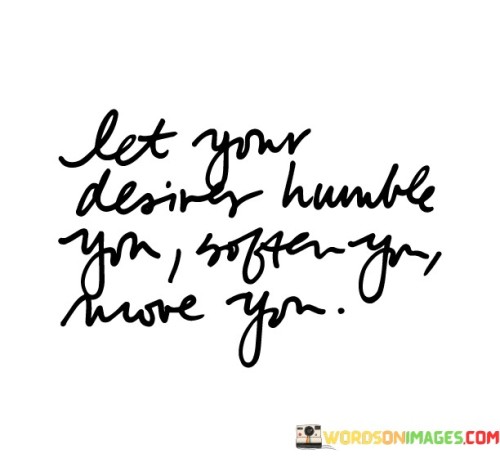 Let-Your-Sesire-Humble-You-Quotes.jpeg