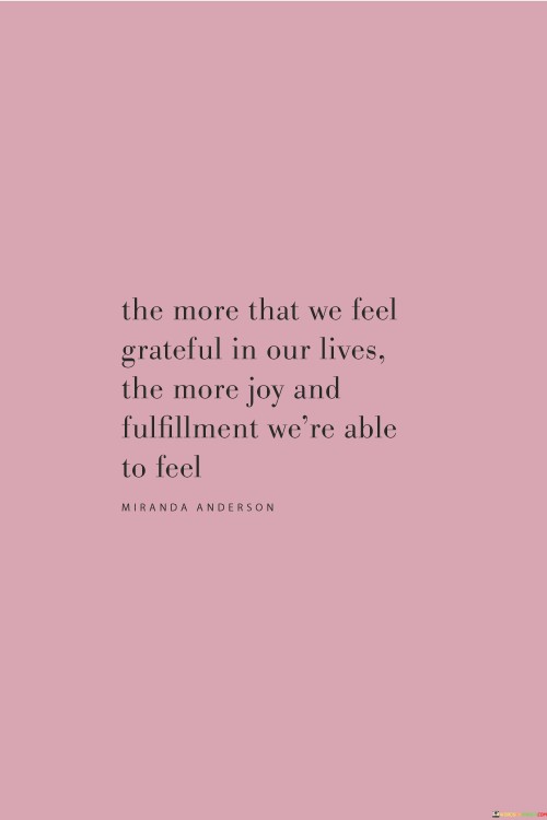 The More That We Feel Grateful In Our Lives The More Joy Quotes